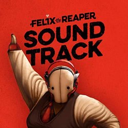 Felix The Reaper Soundtrack (Various artists) - CD cover