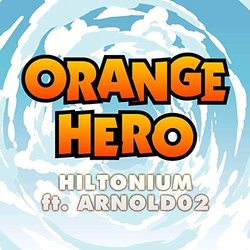 Dragon Ball: Yo! Son Goku and His Friends Return!!: Orange Hero Soundtrack (Hiltonium ) - CD cover