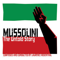Mussolini: The Untold Story 声带 (Laurence Rosenthal) - CD封面