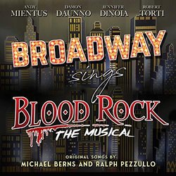 Broadway Sings Blood Rock: The Musical 声带 (Michael Berns, Ralph Pezzullo) - CD封面