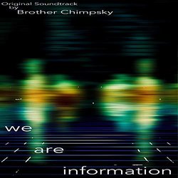 We Are Information サウンドトラック (Brother Chimpsky) - CDカバー
