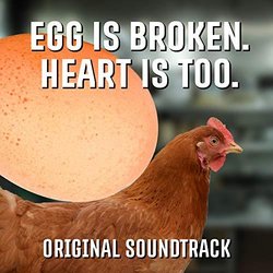 Egg is broken. Heart is too. Soundtrack (Zach Chang) - CD cover