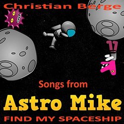 Songs from Astro Mike: Find My Spaceship Soundtrack (Christian Berge) - CD cover