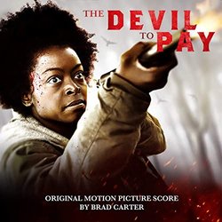 The Devil to Pay Soundtrack (Brad Carter) - CD-Cover