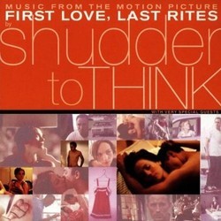 First love, Last Rites Trilha sonora (Shudder to Think) - capa de CD