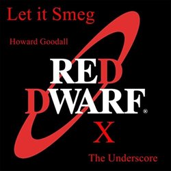 Let It Smeg Red Dwarf X The Underscore Trilha sonora (Howard Goodall) - capa de CD