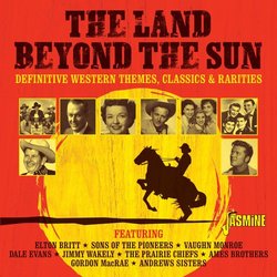The Land Beyond The Sun - The Definitive Western Themes, Classics Soundtrack (Various Artists) - CD cover