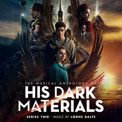 The Musical Anthology of His Dark Materials Series Two Soundtrack (Lorne Balfe) - CD cover