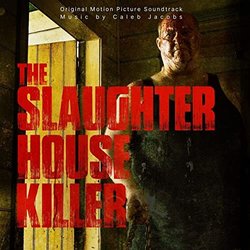 The Slaughterhouse Killer: Nathan Trilha sonora (Caleb Jacobs) - capa de CD