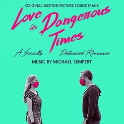 Love in Dangerous Times Soundtrack (Volcanic Legacy, Michael Sempert) - Cartula