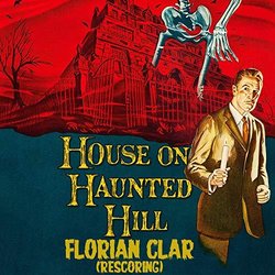 House on Haunted Hill Soundtrack (Florian Clar) - CD-Cover
