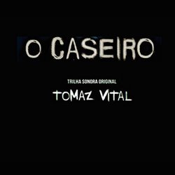 O Caseiro Soundtrack (Tomaz Vital) - CD cover