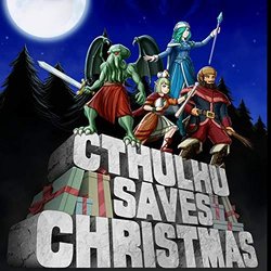 Cthulhu Saves Christmas Soundtrack (Joshua Queen) - CD cover