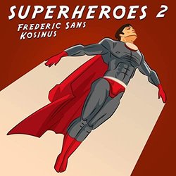Superheroes 2 Soundtrack (Frederic Sans) - CD cover