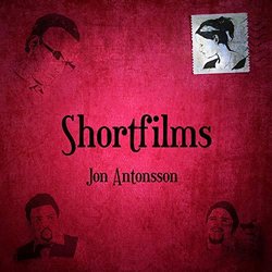 Shortfilms Soundtrack (Jon Antonsson) - CD-Cover