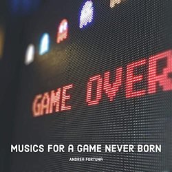 Musics for a Game Never Born Soundtrack (Andrea Fortuna) - CD cover