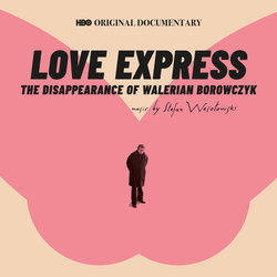 Love Express - The Disappearance of Walerian Borowczyk Colonna sonora (Stefan Wesolowsk) - Copertina del CD