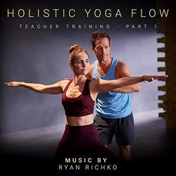 Holistic Yoga Flow Teacher Training Part. 1 Soundtrack (Ryan Richko) - CD-Cover