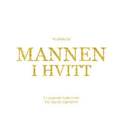 Mannen i Hvitt Colonna sonora (Filadelfia Kristiansand) - Copertina del CD