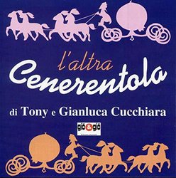 L'Altra Cenerentola Trilha sonora (Gianluca Cucchiara, Tony Cucchiara) - capa de CD