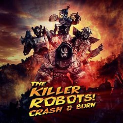 The Killer Robots! Crash and Burn サウンドトラック (Sam Gaffin) - CDカバー