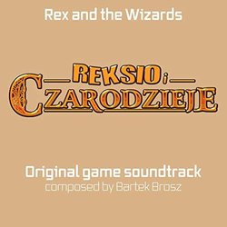 Rex and the Wizards Ścieżka dźwiękowa (Bartek Brosz) - Okładka CD