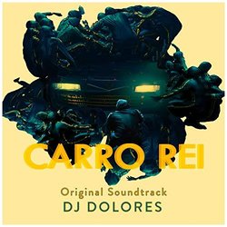 Carro Rei サウンドトラック (DJ Dolores) - CDカバー