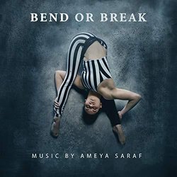 Bend Or Break Soundtrack (Ameya Saraf) - CD cover