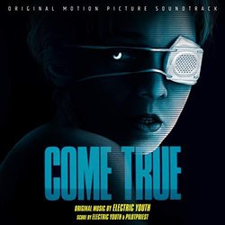Come True Soundtrack ( Pilotpriest, Electric Youth) - CD cover