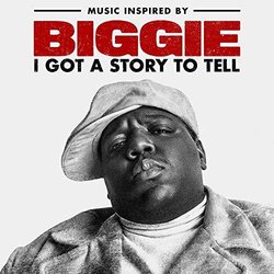 Biggie: I Got A Story To Tell 声带 (The Notorious B.I.G.) - CD封面