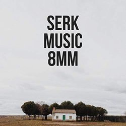 Serk Music 8 mm Colonna sonora (Serkmusic ) - Copertina del CD