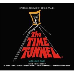 The Time Tunnel: Volume One Soundtrack (Robert Drasnin, Lyn Murray, Paul Sawtell, Johnny Williams) - CD cover