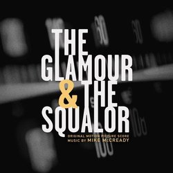 The Glamour & The Squalor Soundtrack (Various Artists, Mike McCready) - CD cover