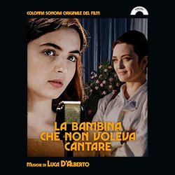 La Bambina che non voleva cantare サウンドトラック (Luca D'Alberto) - CDカバー