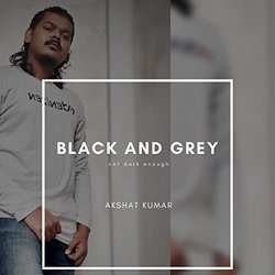Black and Grey Soundtrack (Akshat Kumar) - CD cover