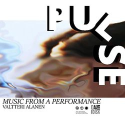 Pulse: Music from a Performance Soundtrack (Valtteri Alanen) - CD cover