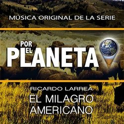 Por El Planeta - El Milagro Americano 声带 (Ricardo Larrea) - CD封面