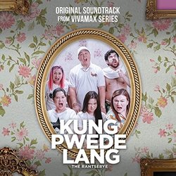 Kung Pwede Lang: The Rantserye サウンドトラック (Various Artists) - CDカバー