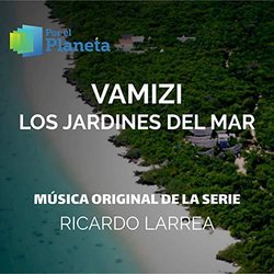 Por El Planeta - Vamizi Los Jardines Del Mar Soundtrack (Ricardo Larrea) - CD cover