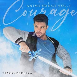 Anime Songs, Vol. 1: Courage サウンドトラック (Tiago Pereira) - CDカバー