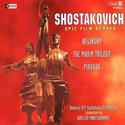 Epic Film Scores: Belinsky, The Maxim Trilogy, Pirogov Soundtrack (Dmitri Shostakovich) - CD cover