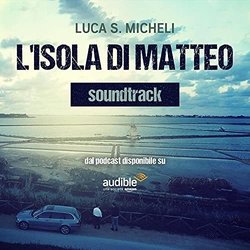 L'Isola Di Matteo Ścieżka dźwiękowa (Luca S. Micheli) - Okładka CD