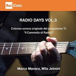 Il Cammello di Radio2: Radio Days, Vol. 3 Ścieżka dźwiękowa (Mila Jelmini, Marco Manara) - Okładka CD