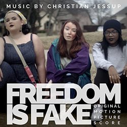 Freedom Is Fake サウンドトラック (Christian Jessup) - CDカバー