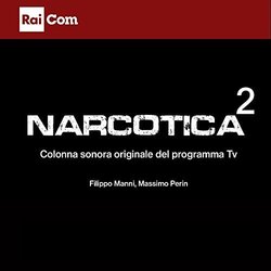 Narcotica, Vol..2 Bande Originale (Filippo Manni, Massimo Perin) - Pochettes de CD