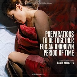 Preparations to Be Together for an Unknown Period of Time Colonna sonora (Gbor Keresztes) - Copertina del CD