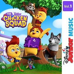 Disney Junior Music Vol. 1: The Chicken Squad Soundtrack (Various Artists, Alex Geringas) - CD cover