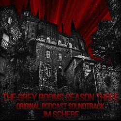 The Grey Rooms Season Three Soundtrack (JM Scherf) - CD cover