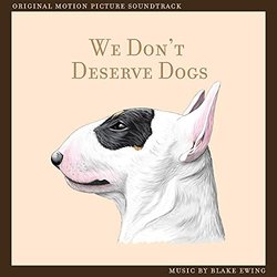 We Don't Deserve Dogs サウンドトラック (Blake Ewing) - CDカバー