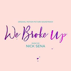 We Broke Up Soundtrack (Nick Sena) - CD cover